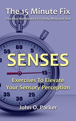 sensory exercises, smell exercises, taste exercises, hearing exercises, touch exercises, sense of smell, sense of taste, sense of hearing, sense of touch, exercises for your senses, exercises for aging, improve your senses, alleviate stress, reduce stress, sharpen cognitive function, improve cognitive function, increase energy levels, improve quality of life, hearing loss, improve your nervous system, nervous system, new neural pathways, improve your sense of, sense decline, ways to improve your senses, anti-aging exercises, anti-aging strategies, sharpen your senses, sharpen sense, improve your sense of, improve sense of, heighten your senses, improve senses, Tim Ferriss, 4-hour body, 4-hour workweek, tony horton, p90x, Frank Gonzalez-Crussi, John M. Henshaw, Faith Hickman Brynie, exercises for hearing, exercises for smell, exercises for taste, exercises for touch, Exercises for sense of, 5 senses, five senses