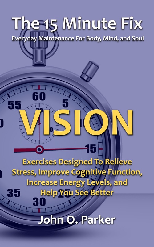eye and vision exercises, bates method, see clearly, vision therapy, The 15 Minute Fix, vision