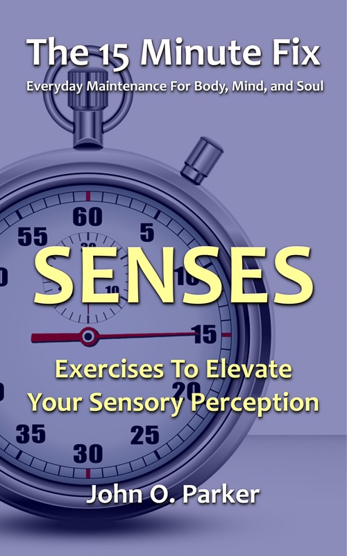 sensory exercises, smell, taste, hearing, touch, The 15 Minute Fix, senses